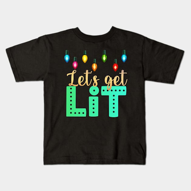 Let's get lit | Christmas Kids T-Shirt by Dynasty Arts